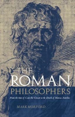 Roman Philosophers by Mark Morford