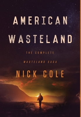 American Wasteland: The Complete Wasteland Saga by Nick Cole