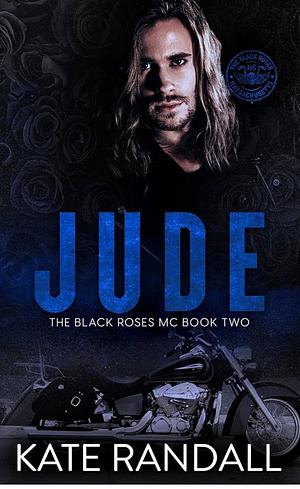 Jude: The Black Roses MC by Kate Randall