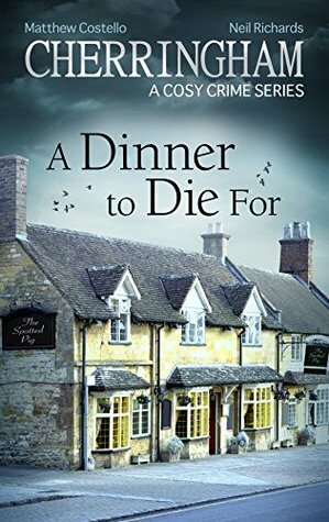 A Dinner to Die For by Matthew Costello, Neil Richards