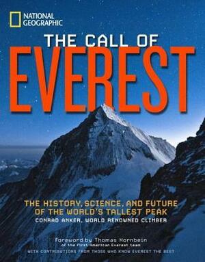 The Call of Everest: The History, Science, and Future of the World's Tallest Peak by Thomas Hornbein, Bernadette McDonald, Conrad Anker