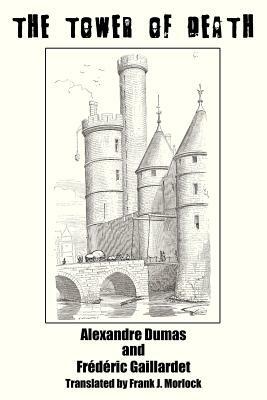 The Tower of Death: A Play in Five Acts by Alexandre Dumas, Frederic Gaillardet