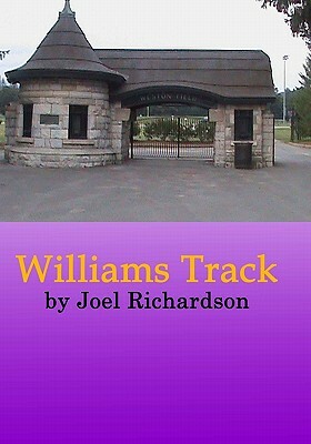 Williams Track by Joel Richardson, William E. Soares Jr