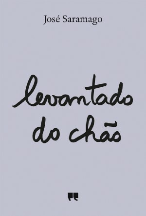 Levantado do Chão by José Saramago