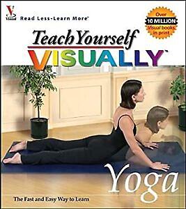 Teach Yourself Visually Yoga by Colleen Tiltman, Ruth Maran