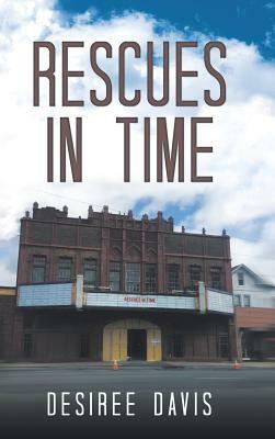 Rescues in Time by Desiree Davis