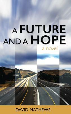 A Future and a Hope by David Mathews