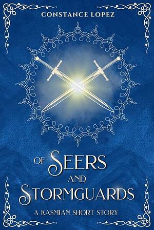 Of Seers and Stormguards by Constance Lopez