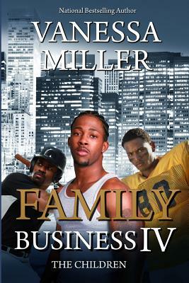 Family Business IV: The Children by Vanessa Miller