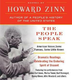 The People Speak: American Voices, Some Famous, Some Little Known, from Columbus to the Present by Howard Zinn