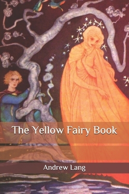 The Yellow Fairy Book by Andrew Lang