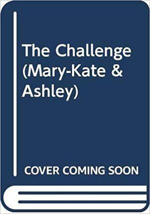 Mary-Kate and Ashley Starring in The Challenge by Megan Stine