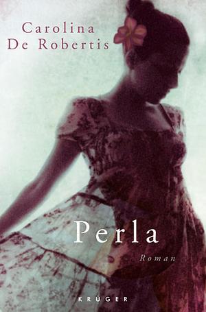 Perla: Roman by Caro De Robertis