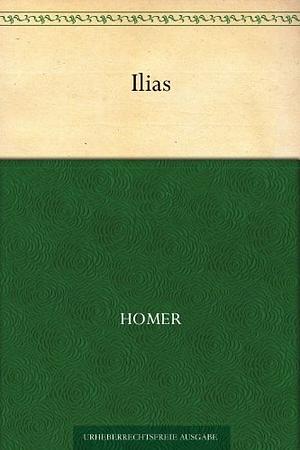 Ilias by Homer