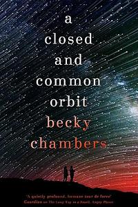 A Closed and Common Orbit by Becky Chambers