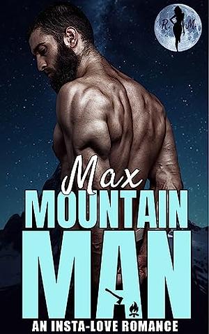 Max The Mountain Man by Raven Moon