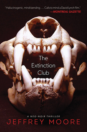 The Extinction Club: A Neo-Noir Thriller by Jeffrey Moore