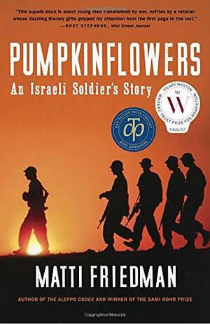 Pumpkinflowers: An Israeli Soldier's Story by Matti Friedman