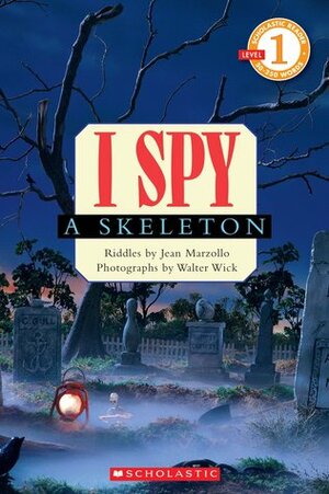 I Spy a Skeleton by Jean Marzollo, Walter Wick