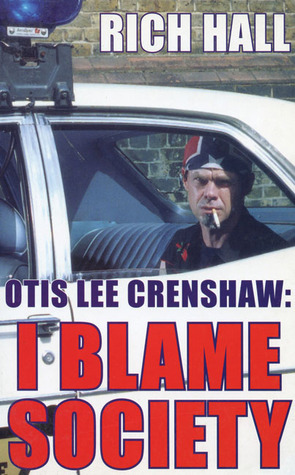 Otis Lee Crenshaw: I Blame Society by Rich Hall