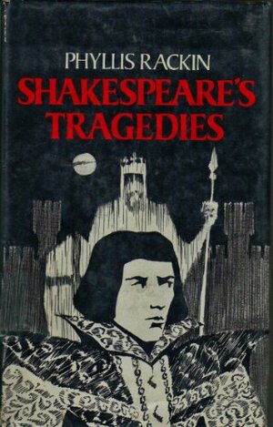 Shakespeare's Tragedies by Phyllis Rackin
