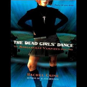 The Dead Girls' Dance by Rachel Caine