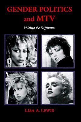 Gender Politics and MTV PB: Voicing the Difference by Lisa Lewis