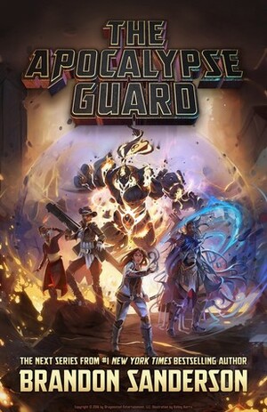 The Apocalypse Guard by Brandon Sanderson