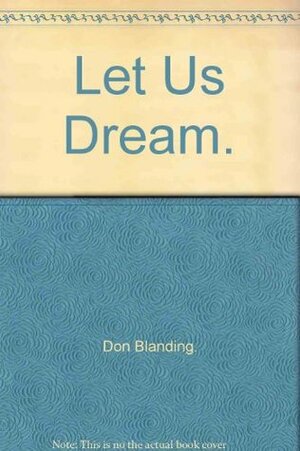 Let Us Dream by Don Blanding