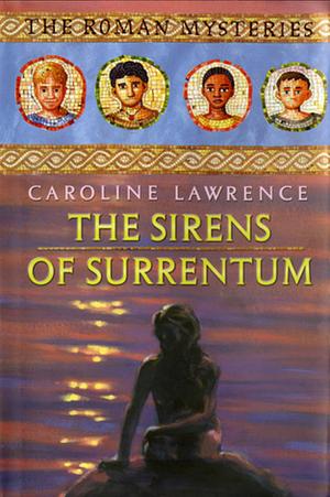 The Sirens of Surrentum by Caroline Lawrence