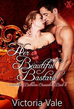 Her Beautiful Bastard by Victoria Vale