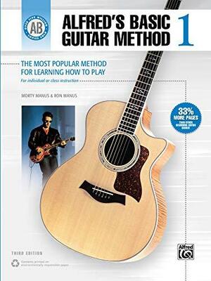 Alfred's Basic Guitar Method, Bk 1: The Most Popular Method for Learning How to Play by Ron Manus, Morton Manus
