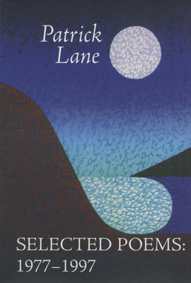 Selected Poems: 1977-1997 by Patrick Lane