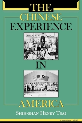 The Chinese Experience in America by Shih-shan Henry Tsai