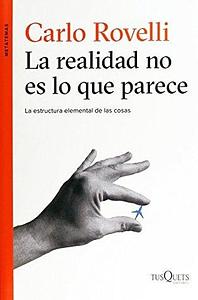 La realidad no es lo que parece by Carlo Rovelli