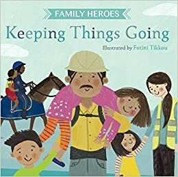 Family Heroes: Keeping Things Going by Harriet Evans