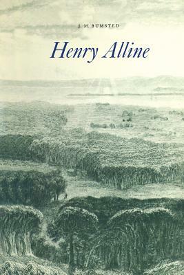 Henry Alline: 1748-1784 by J. M. Bumsted