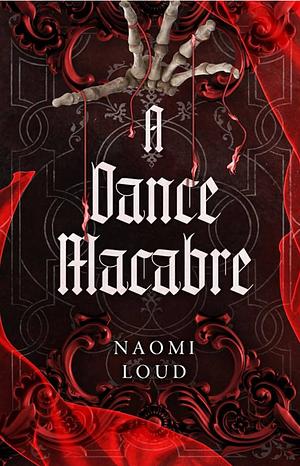 A Dance Macabre by Naomi Loud