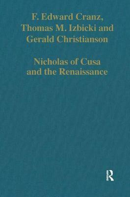 Nicholas of Cusa and the Renaissance by Thomas M. Izbicki, F. Edward Cranz