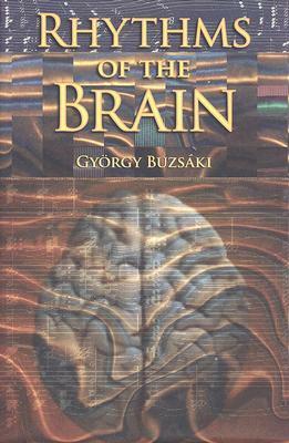 Rhythms of the Brain by György Buzsáki