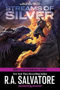 Streams of Silver: Dungeons &amp; Dragons: Book 2 of The Icewind Dale Trilogy by R.A. Salvatore