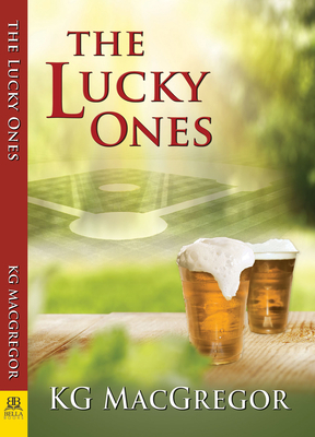 The Lucky Ones by Kg MacGregor