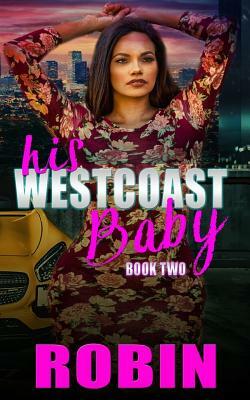 His West Coast Baby 2 by Robin