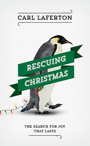 Rescuing Christmas by Carl Laferton