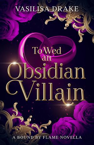 To Wed an Obsidian Villain by Vasilisa Drake