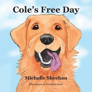 Cole's Free Day by Michelle Sheehan