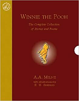 Winnie the Pooh: The Complete Collection of Stories and Poems by A.A. Milne
