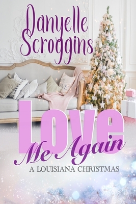 Love Me Again by Danyelle Scroggins