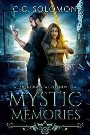 Mystic Memories: A Paranormal World Novella 3.5 by C.C. Solomon