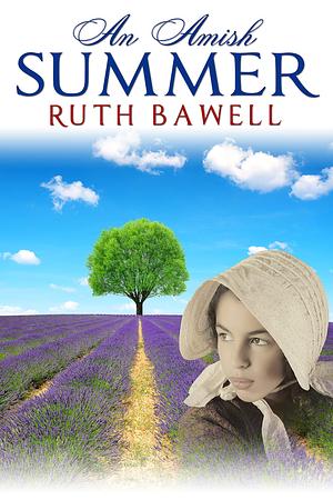 An Amish Summer by Ruth Bawell, Ruth Bawell